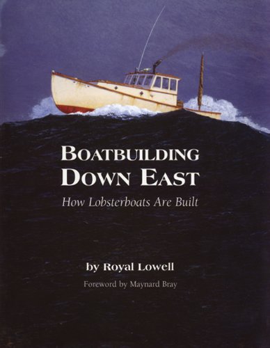 Boatbuilding Down East: How Lobsterboats Are Built